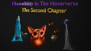 Hoverkitty In The Hoververse Chapter Two