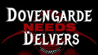Dovengarde Needs Delvers