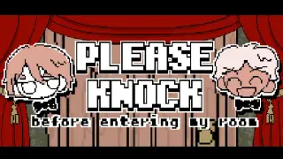 PLEASE KNOCK -before entering my room
