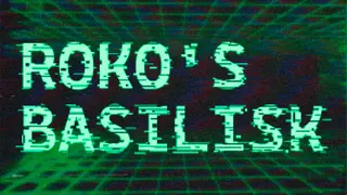 ROKO'S BASILISK