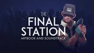 The Final Station - Artbook and Soundtrack