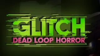 GLITCH: Dead Loop Horror - Switch