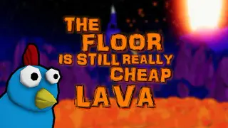 The Floor Is Still Really Cheap Lava