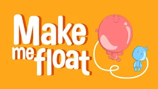 Make me Float