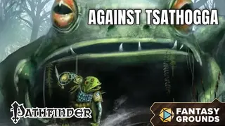 Fantasy Grounds - Against Tsathogga