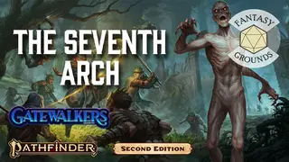 Fantasy Grounds - Pathfinder 2 RPG - Gatewalkers AP 1: The Seventh Arch