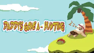 Daddy's gone a-hunting