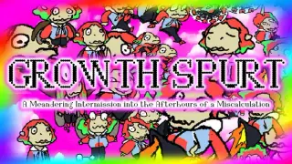Growth Spurt: a Meandering Intermission into the Afterhours of a Miscalculation