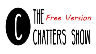 The Chatters Show Free Version