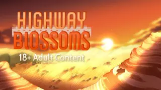 Highway Blossoms - 18+ Adult Only Content