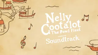 Nelly Cootalot: The Fowl Fleet - Original Soundtrack