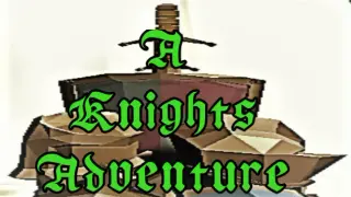 A Knights Adventure