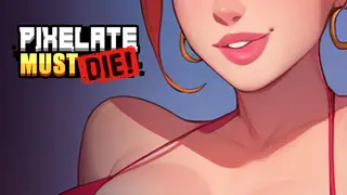 Pixelate Must Die