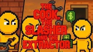 The Cook, The Slasher and the Extractor