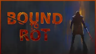 Bound to Rot