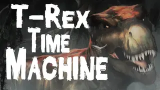T-Rex Time Machine