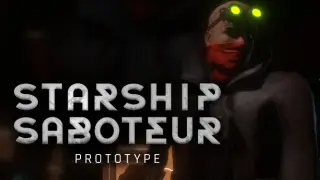 Starship Saboteur Prototype