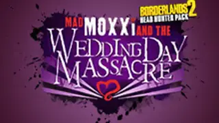 Borderlands 2: Wedding Day Massacre DLC
