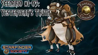 Fantasy Grounds - Starfinder RPG - Starfinder Society Scenario #1-03: Yesteryear's Truth