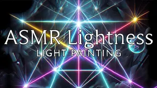ASMR LIGHTness - Light painting