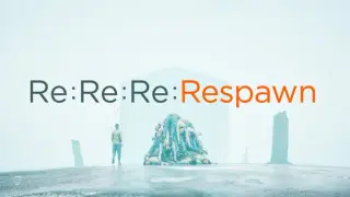 Re:Re:Re:Respawn