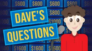 Dave's Questions