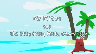 Mr Mitty and the Itty Bitty Kitty Committee