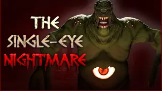 The Single-Eye Nightmare