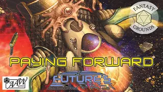 Fantasy Grounds - Future's Past: Paying Forward (2 of 5)