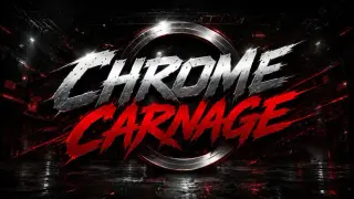 Chrome Carnage