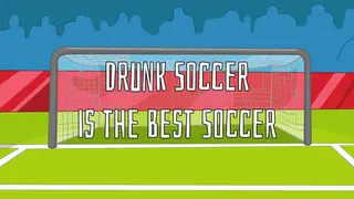 Drunk Soccer is the Best Soccer