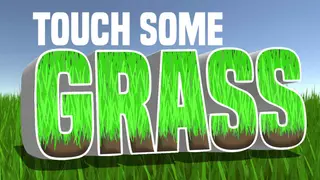 Touch Some Grass