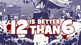 12 is Better Than 6 - Switch