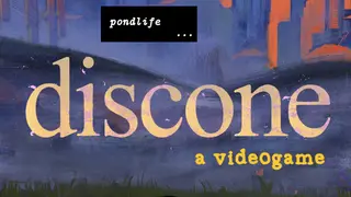 pondlife: discone (a videogame)