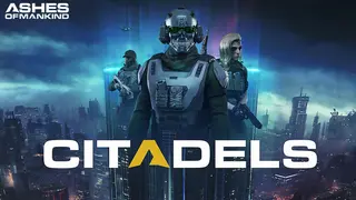 Ashes of Mankind: Citadels