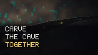 Carve The Cave Together