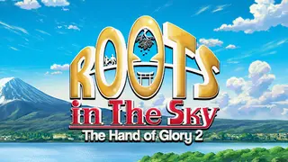 Roots in the Sky - The Hand of Glory 2