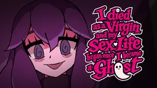 I Died as a Virgin and My Sex Life Began Once I Became a Ghost!