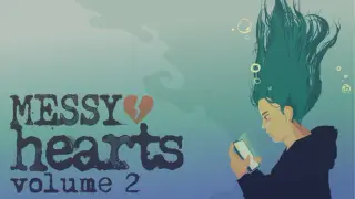 Messy Hearts Volume 2