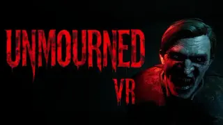 Unmourned + Unmourned VR