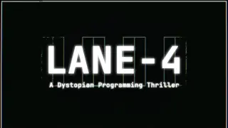 LANE-4: A Dystopian Programming Thriller
