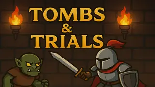 Tombs & Trials