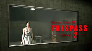 TRESPASS - Episode 2