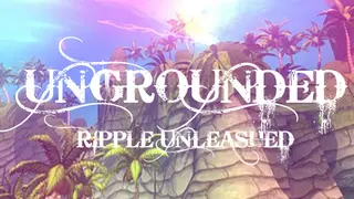 Ungrounded: Ripple Unleashed VR