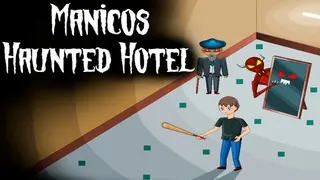 Manicos Haunted Hotel