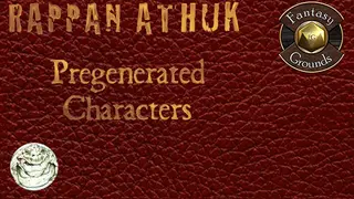 Fantasy Grounds - Rappan Athuk – Pregenerated Characters (PFRPG)