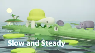 Slow and Steady