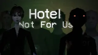 Hotel: Not For Us