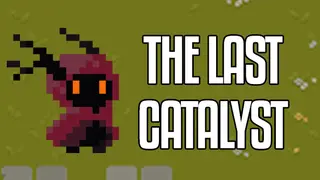 The Last Catalyst