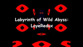 Labyrinth of Wild Abyss: LayeRedux